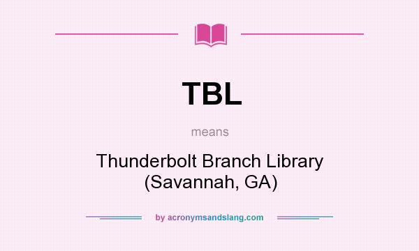 What does TBL mean? It stands for Thunderbolt Branch Library (Savannah, GA)