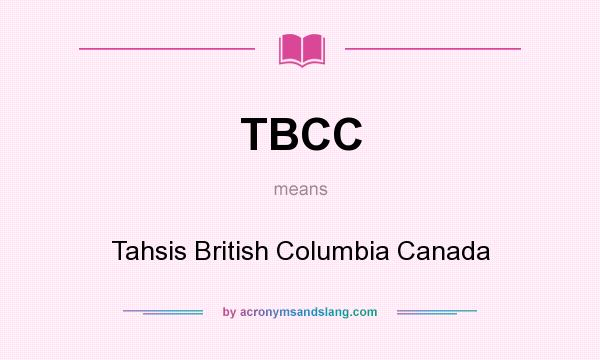 What does TBCC mean? It stands for Tahsis British Columbia Canada