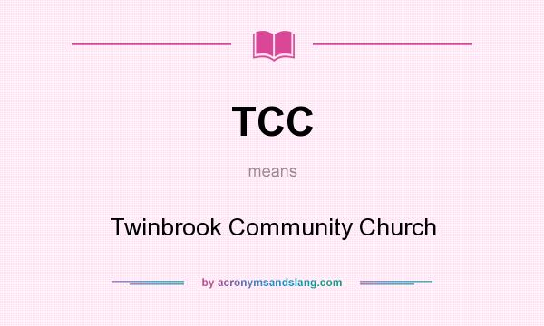 What does TCC mean? It stands for Twinbrook Community Church