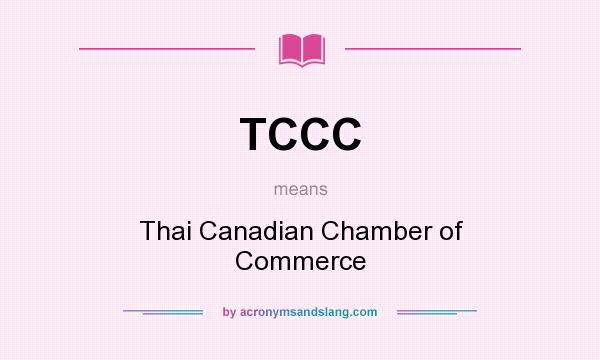 What does TCCC mean? It stands for Thai Canadian Chamber of Commerce