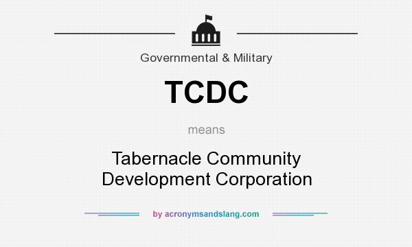 What does TCDC mean? It stands for Tabernacle Community Development Corporation