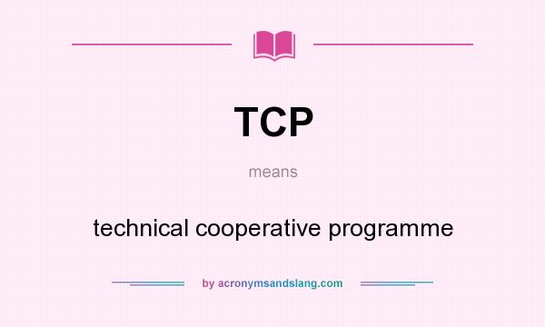 What does TCP mean? It stands for technical cooperative programme