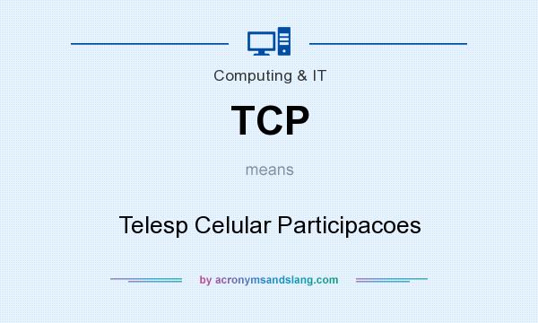 What does TCP mean? It stands for Telesp Celular Participacoes