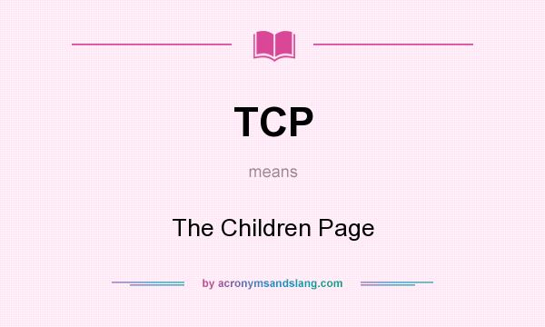 What does TCP mean? It stands for The Children Page