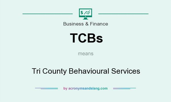 What does TCBs mean? It stands for Tri County Behavioural Services