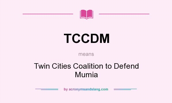 What does TCCDM mean? It stands for Twin Cities Coalition to Defend Mumia