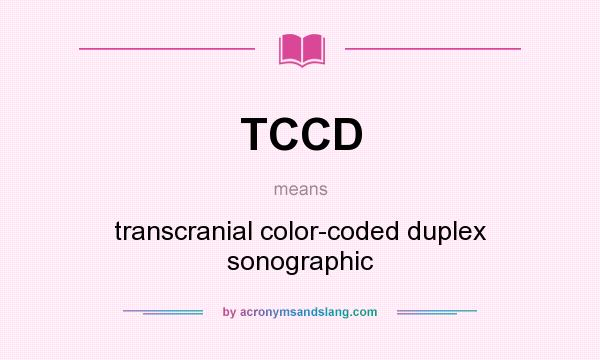 What does TCCD mean? It stands for transcranial color-coded duplex sonographic