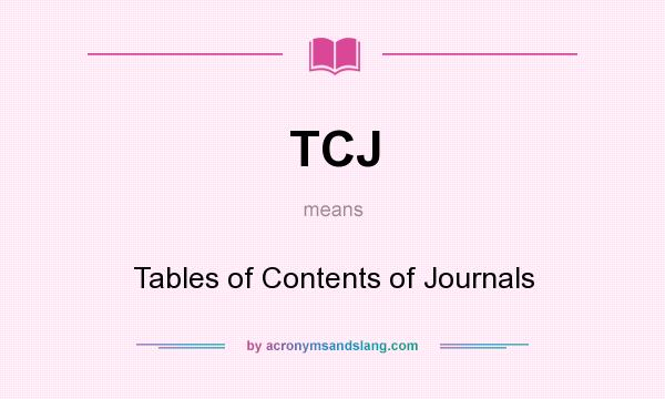 What does TCJ mean? It stands for Tables of Contents of Journals
