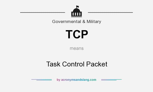 What does TCP mean? It stands for Task Control Packet
