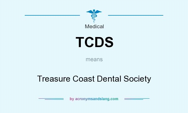 What does TCDS mean? It stands for Treasure Coast Dental Society