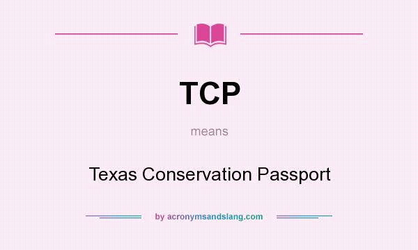 What does TCP mean? It stands for Texas Conservation Passport