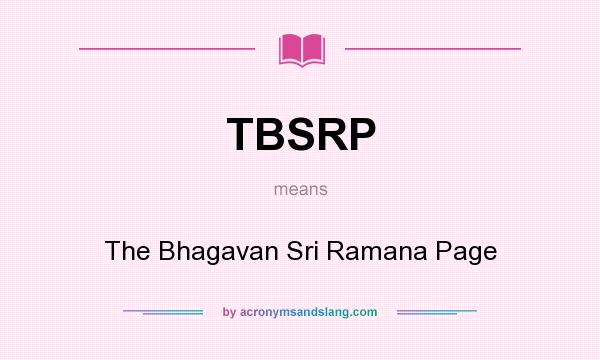 What does TBSRP mean? It stands for The Bhagavan Sri Ramana Page