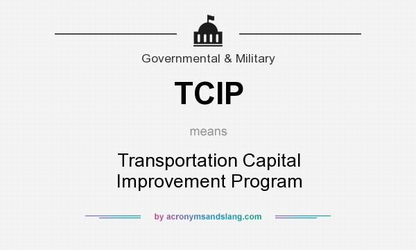 What does TCIP mean? It stands for Transportation Capital Improvement Program