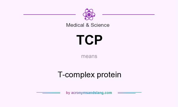 What does TCP mean? It stands for T-complex protein