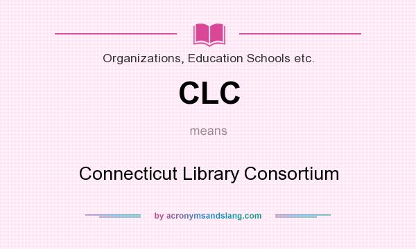 What does CLC mean? It stands for Connecticut Library Consortium