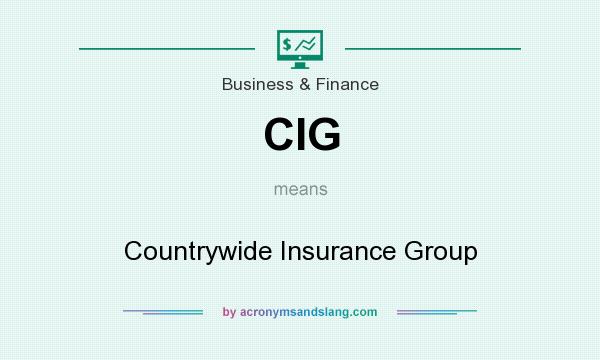 What does CIG mean? It stands for Countrywide Insurance Group