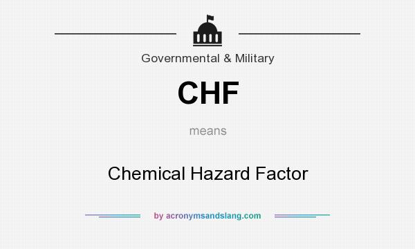 What does CHF mean? It stands for Chemical Hazard Factor