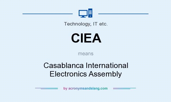 What does CIEA mean? It stands for Casablanca International Electronics Assembly