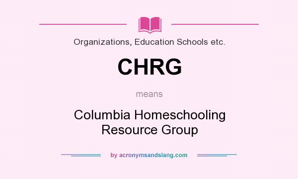 What does CHRG mean? It stands for Columbia Homeschooling Resource Group