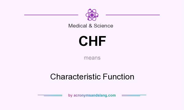 What does CHF mean? It stands for Characteristic Function