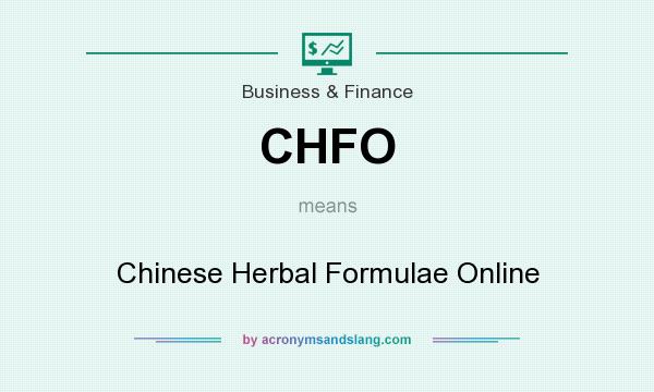 What does CHFO mean? It stands for Chinese Herbal Formulae Online