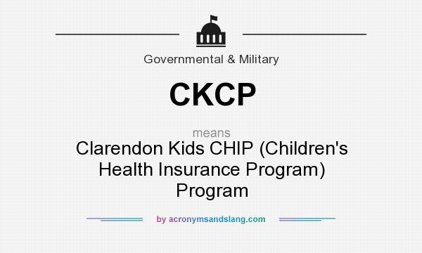 What does CKCP mean? It stands for Clarendon Kids CHIP (Children`s Health Insurance Program) Program