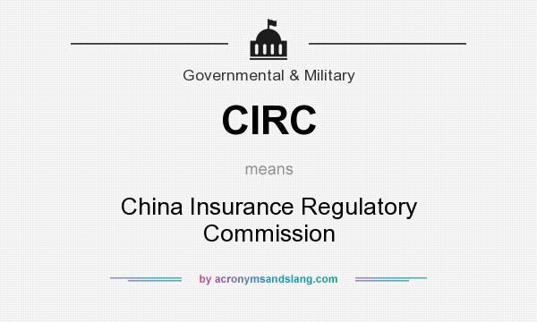 What does CIRC mean? It stands for China Insurance Regulatory Commission