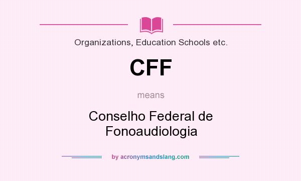 What does CFF mean? It stands for Conselho Federal de Fonoaudiologia