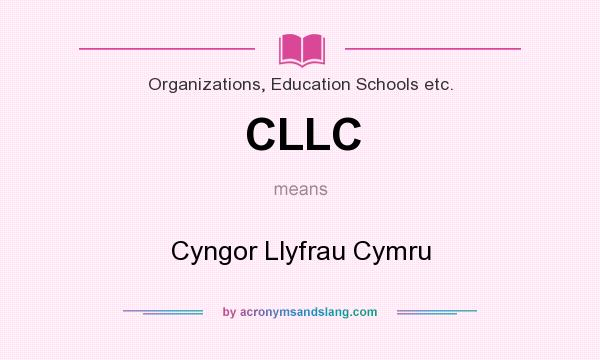 What does CLLC mean? It stands for Cyngor Llyfrau Cymru