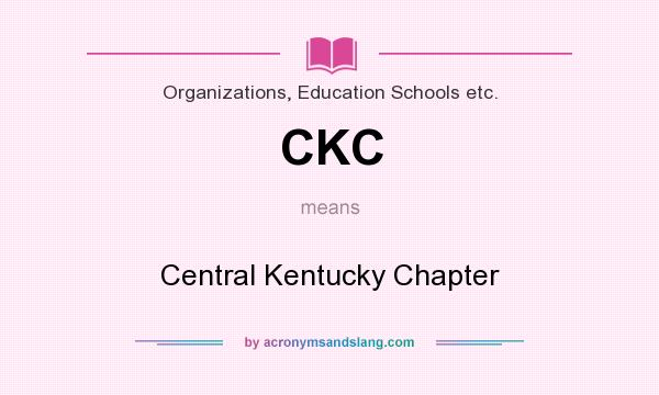 What does CKC mean? It stands for Central Kentucky Chapter