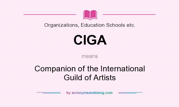 What does CIGA mean? It stands for Companion of the International Guild of Artists