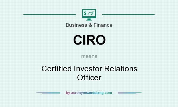 What does CIRO mean? It stands for Certified Investor Relations Officer