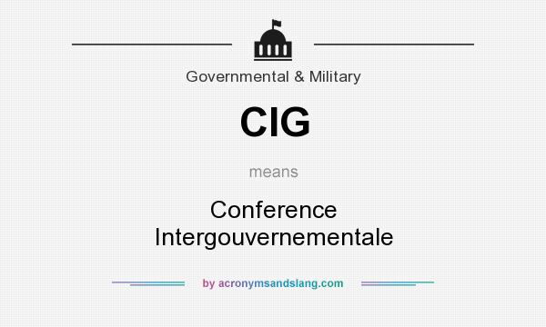 What does CIG mean? It stands for Conference Intergouvernementale
