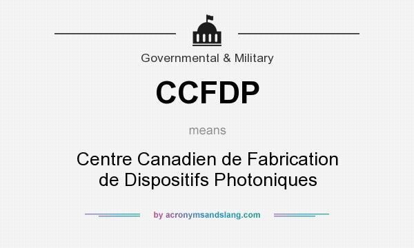 What does CCFDP mean? It stands for Centre Canadien de Fabrication de Dispositifs Photoniques