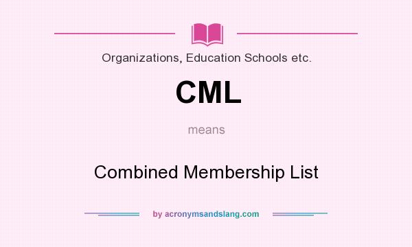 What does CML mean? It stands for Combined Membership List