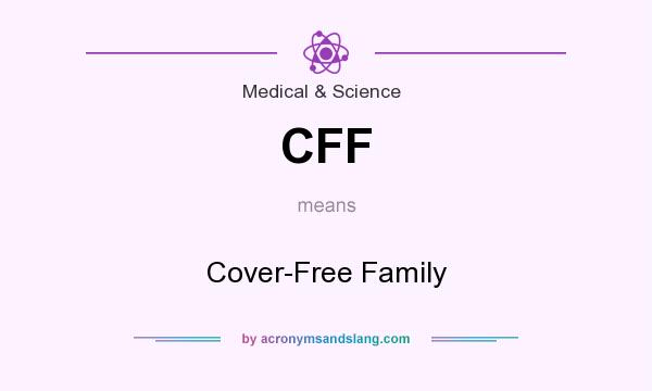 What does CFF mean? It stands for Cover-Free Family