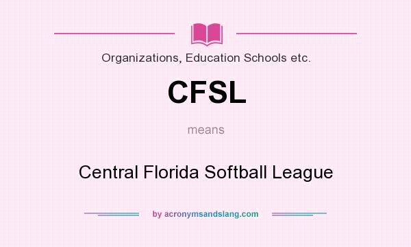 What does CFSL mean? It stands for Central Florida Softball League