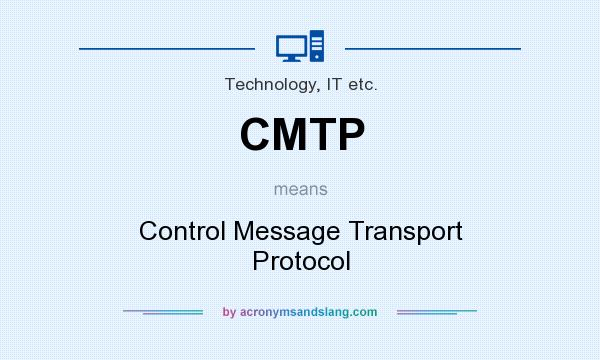 What does CMTP mean? It stands for Control Message Transport Protocol