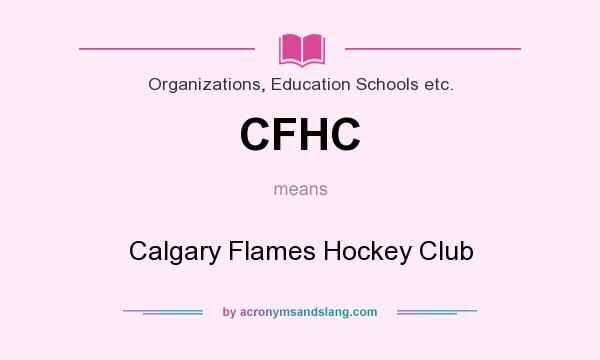 What does CFHC mean? It stands for Calgary Flames Hockey Club