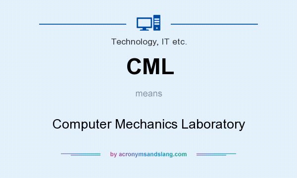 What does CML mean? It stands for Computer Mechanics Laboratory