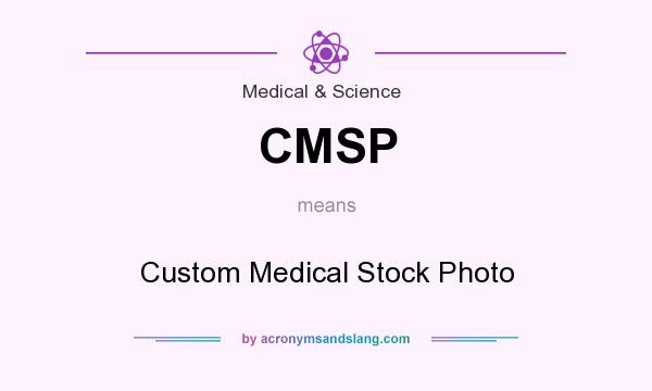 What does CMSP mean? It stands for Custom Medical Stock Photo