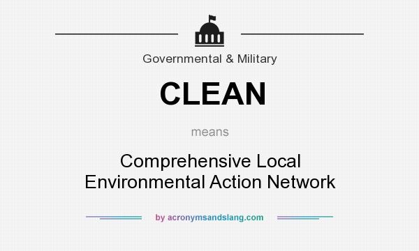 What does CLEAN mean? It stands for Comprehensive Local Environmental Action Network