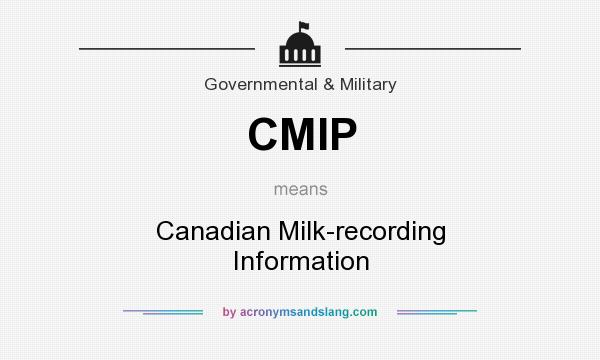 What does CMIP mean? It stands for Canadian Milk-recording Information