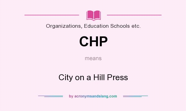 What does CHP mean? It stands for City on a Hill Press
