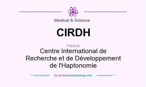 What does CIRDH mean? It stands for Centre International de Recherche et de Développement de l`Haptonomie