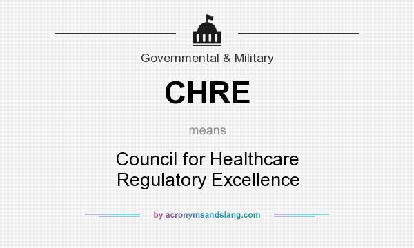 What does CHRE mean? It stands for Council for Healthcare Regulatory Excellence