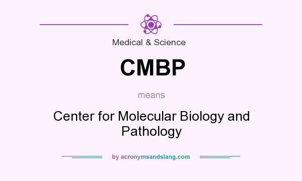 What does CMBP mean? It stands for Center for Molecular Biology and Pathology