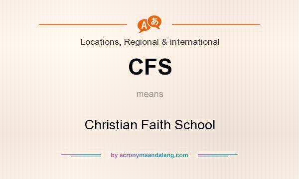 What does CFS mean? It stands for Christian Faith School