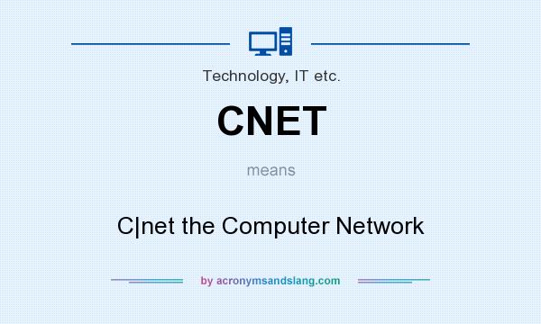 What does CNET mean? It stands for C|net the Computer Network