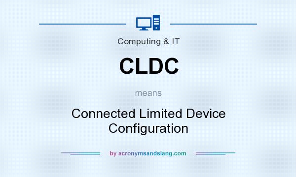 What does CLDC mean? It stands for Connected Limited Device Configuration